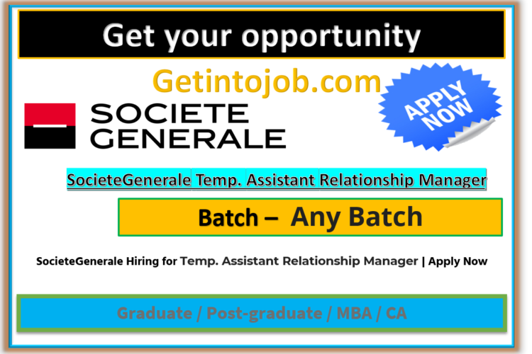 SocieteGenerale Hiring for Temp. Assistant Relationship Manager | Apply Now